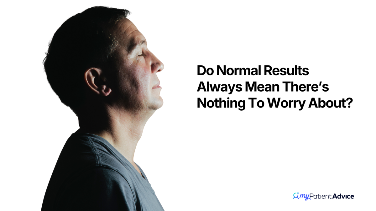 Do Normal Results Always Mean There’s Nothing To Worry About? | QuillKi